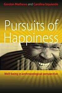 Pursuits of Happiness : Well-Being in Anthropological Perspective (Hardcover)