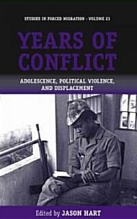 Years of Conflict : Adolescence, Political Violence and Displacement (Hardcover)