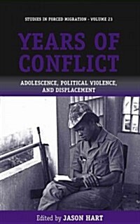 Years of Conflict : Adolescence, Political Violence and Displacement (Paperback)