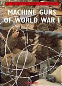 Machine Guns of World War I : Live Firing Classic Military Weapons in Colour Photographs (Paperback)