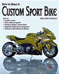 How to Build a Custom Sport Bike (Paperback)