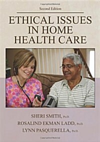 Ethical Issues in Home Health Care (Hardcover, 2, Revised)