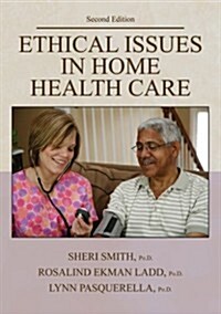 Ethical Issues in Home Health Care (Paperback, 2, Revised)