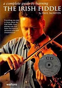 A Complete Guide to Learning The Irish Fiddle (Paperback, Compact Disc)