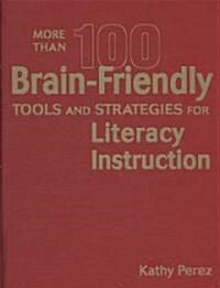More Than 100 Brain-Friendly Tools and Strategies for Literacy Instruction (Hardcover)