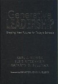 Generative Leadership: Shaping New Futures for Todays Schools (Hardcover)