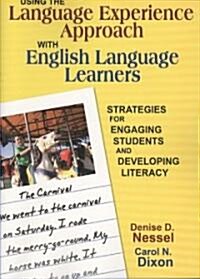 Using the Language Experience Approach with English Language Learners: Strategies for Engaging Students and Developing Literacy (Paperback)