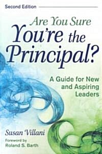 Are You Sure You′re the Principal?: A Guide for New and Aspiring Leaders (Paperback, 2)