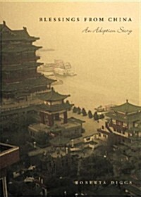 Blessings from China: An Adoption Story (Paperback)