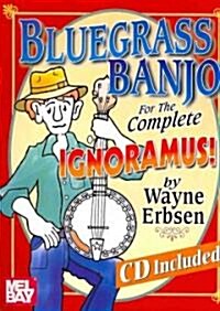Bluegrass Banjo for the Complete Ignoramus (Paperback, Compact Disc)