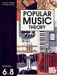 London College of Music Popular Music Theory Grade 6-8 (Paperback)