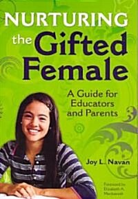 Nurturing the Gifted Female: A Guide for Educators and Parents (Paperback)