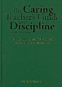 The Caring Teacher′s Guide to Discipline: Helping Students Learn Self-Control, Responsibility, and Respect, K-6 (Hardcover, 3)