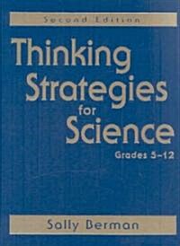 Thinking Strategies for Science, Grades 5-12 (Hardcover, 2)