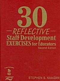 30 Reflective Staff Development Exercises for Educators (Hardcover, 2)