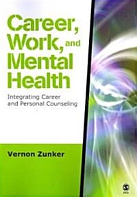 Career, Work, and Mental Health: Integrating Career and Personal Counseling (Paperback)