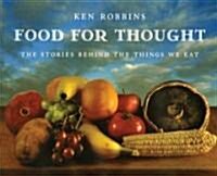 Food for Thought: The Stories Behind the Things We Eat (Hardcover)