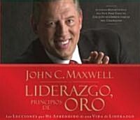 Liderazgo, Principios de Oro: Las Lecciones Que He Aprendido de una Vida de Liderazgo (Audio CD)