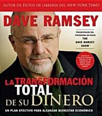 La Transformacion Total de su Dinero: Un Plan Efectivo Para Alcanzar Bienestar Economico (Audio CD)