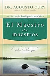 El Maestro de Maestros: Jes?, El Educador M? Grande de Todos Los Tiempos (Paperback)
