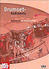 Drumset Rudiments/Rudiments on the Drum Set: Grundlegende Technik Spielend Lernen!/Learn the Basic Techniques in a Fun Way! [With CD]                  (Paperback)