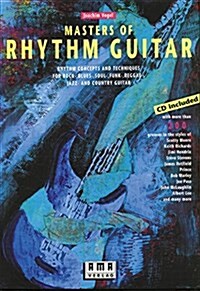 Masters of Rhythm Guitar: Rhythm Concepts and Techniques for Rock-, Blues-, Soul-, Funk-, Reggae-, Jazz- And Country Guitar [With CD] (Paperback)