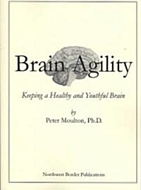 Brain Agility: Keeping a Healthy and Youthful Brain (Paperback)