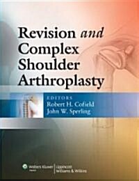 Revision and Complex Shoulder Arthroplasty (Hardcover)