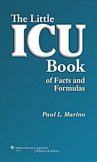 The Little ICU Book of Facts and Formulas (Paperback, 1st)