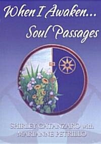 When I Awaken... Soul Passages [With CD] (Paperback)