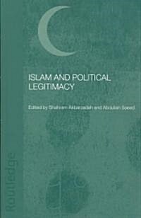 Islam and Political Legitimacy (Paperback)