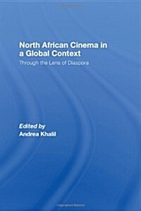 North African Cinema in a Global Context : Through the Lens of Diaspora (Hardcover)