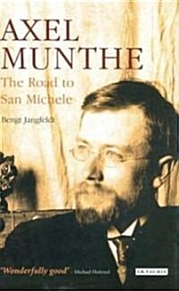 Axel Munthe : The Road to San Michele (Hardcover)