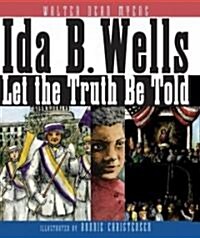 Ida B. Wells: Let the Truth Be Told (Hardcover)