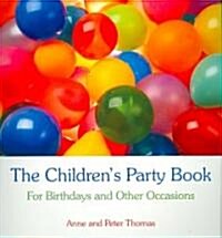 The Childrens Party Book : For Birthdays and Other Occasions (Paperback, 2 Revised edition)