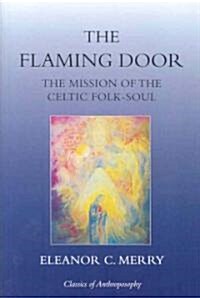 The Flaming Door : The Mission of the Celtic Folk-soul (Paperback)