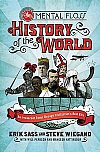 [중고] The Mental Floss History of the World: An Irreverent Romp Through Civilization‘s Best Bits (Hardcover)