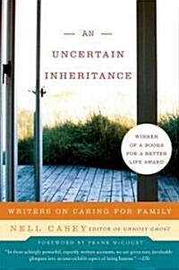 An Uncertain Inheritance: Writers on Caring for Family (Paperback)