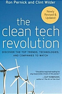 The Clean Tech Revolution: Discover the Top Trends, Technologies, and Companies to Watch (Paperback)