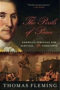 The Perils of Peace: Americas Struggle for Survival After Yorktown (Paperback)