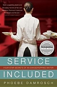 Service Included: Four-Star Secrets of an Eavesdropping Waiter (Paperback)