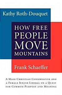 How Free People Move Mountains (Hardcover, 1st)