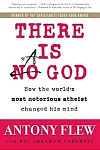 There Is a God: How the Worlds Most Notorious Atheist Changed His Mind (Paperback)