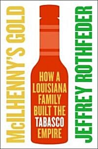 [중고] McIlhenny‘s Gold: How a Louisiana Family Built the Tabasco Empire (Paperback)