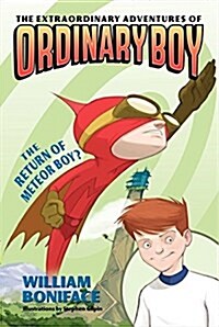 The Extraordinary Adventures of Ordinary Boy, Book 2: The Return of Meteor Boy? (Paperback)