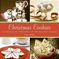 Christmas Cookies: 50 Recipes to Treasure for the Holiday Season (Hardcover)