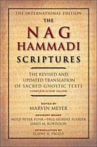 The Nag Hammadi Scriptures: The Revised and Updated Translation of Sacred Gnostic Texts Complete in One Volume (Paperback)