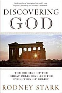 Discovering God: The Origins of the Great Religions and the Evolution of Belief (Paperback)