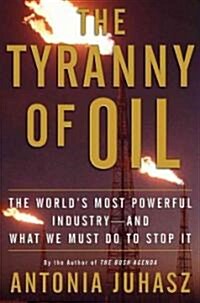 The Tyranny of Oil (Hardcover)
