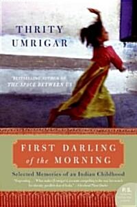 First Darling of the Morning: Selected Memories of an Indian Childhood (Paperback)